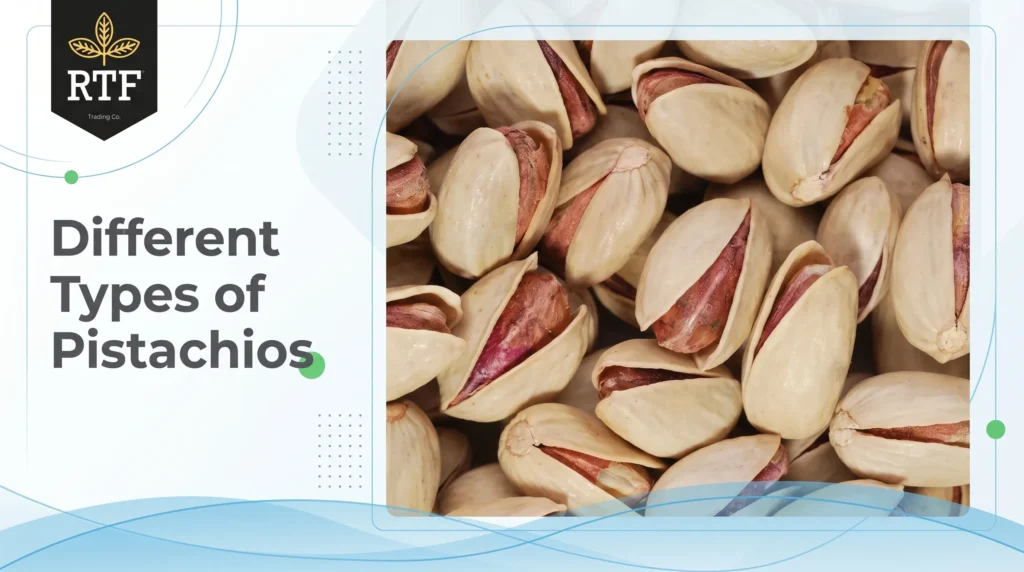 Different Types of Pistachios
